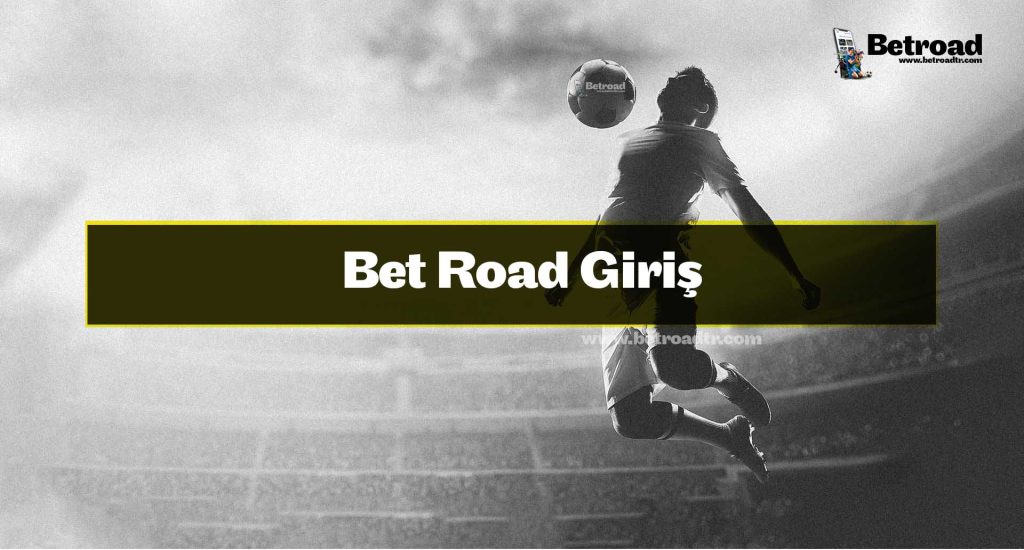 Bet Road Giriş