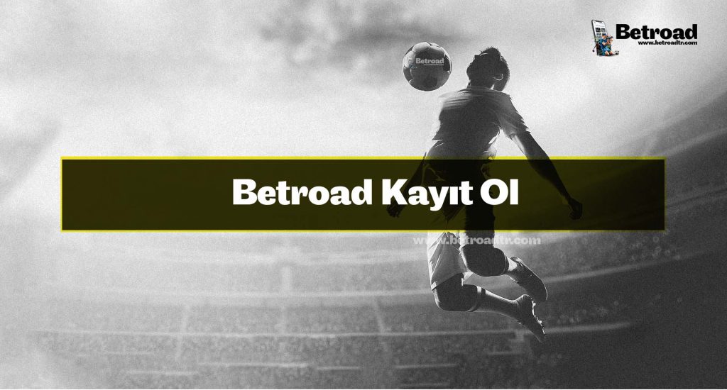 Betroad Kayıt Ol