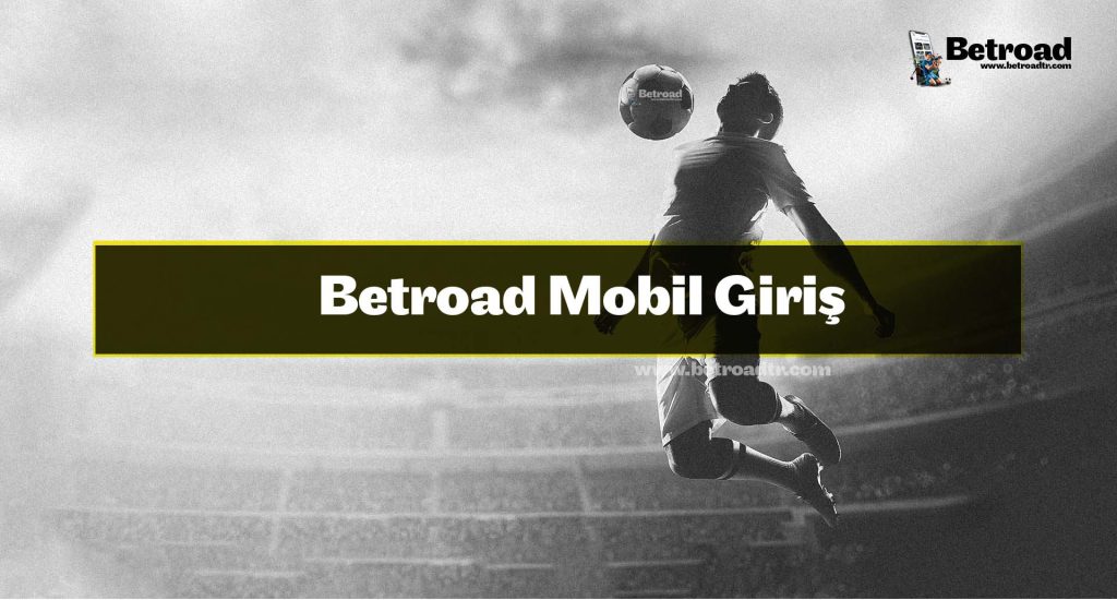 Betroad Mobil Giriş
