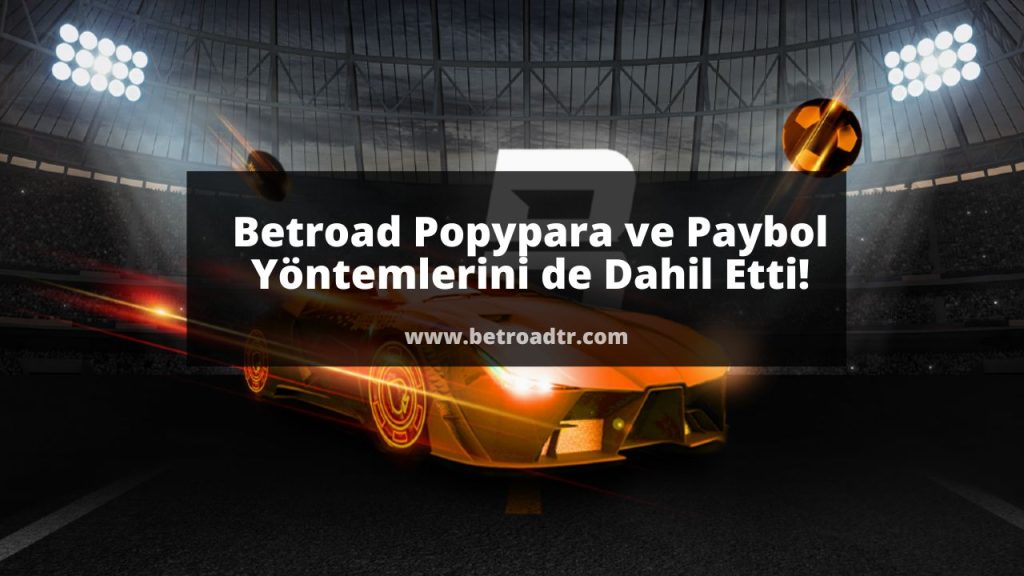 Betroad Popypara ve Paybol Yöntemlerini de Dahil Etti